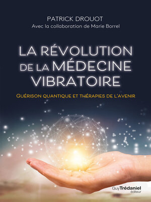 cover image of La révolution de la médecine vibratoire--Guérison quantique et thérapies de l'avenir